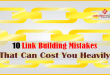 10 Link Building Mistakes That Can Cost You Heavily