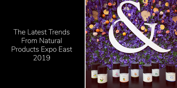 Read about the trends we saw at the 2019 Natural Products Expo East