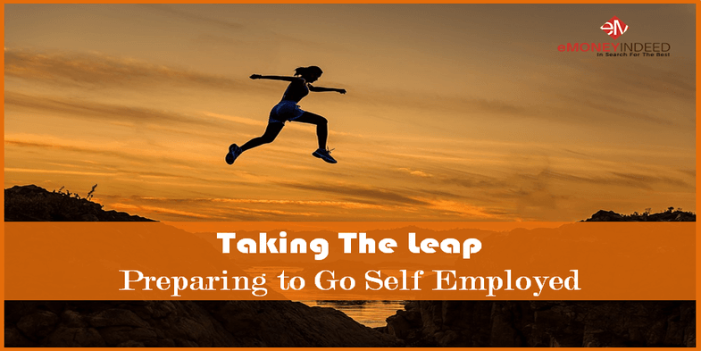 Taking The Leap Preparing to Go Self Employed